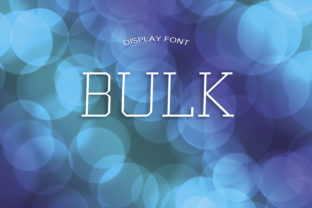 Bulk: A Display Font That Brings Bold Confidence to Your Campaigns